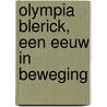 Olympia Blerick, een eeuw in beweging door T. Vincken