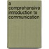 A comprehensive introduction to communication