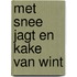 Met snee jagt en kake van wint