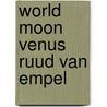 World moon venus Ruud van Empel door R. van Empel