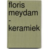 Floris Meydam - Keramiek by J. Temminck