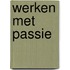 Werken met passie