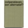 Coöperatieven, een alternatief? door T. Brandsen