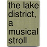 The lake district, A Musical stroll door J.W. Lagerwaard