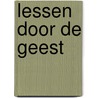 Lessen door de Geest by P. Alblas