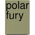 Polar fury