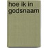 Hoe ik in godsnaam
