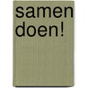 Samen doen! by Unknown