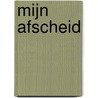 Mijn afscheid door Jolien van der Kooij