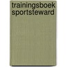Trainingsboek Sportsteward door Onbekend