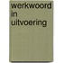Werkwoord in uitvoering
