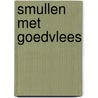 Smullen met GoedVlees by L. Duda
