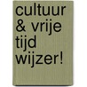 Cultuur & vrije tijd wijzer! door Onbekend