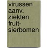 Virussen aanv. ziekten fruit- sierbomen door Herbert M. Gilles