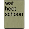 Wat heet schoon by Meester