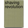 Shaving revolution door Frans Derks