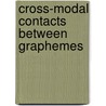Cross-modal contacts between graphemes door Dykstra