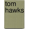 Tom hawks by Timmers