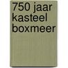 750 jaar kasteel boxmeer by Brand
