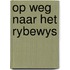Op weg naar het rybewys
