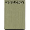 Wereldbaby's door S. Pessireron
