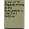 Guide for the implementation of the European EMC directive in Belgium by Unknown