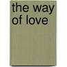 The way of love by P. Wheeler