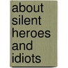 About silent heroes and idiots door R. Cornelissen