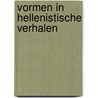 Vormen in Hellenistische verhalen by M.J.M. van der Louw
