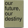 Our future, our destiny door I. Ozoilo