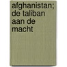 Afghanistan; de Taliban aan de macht by O. Immig