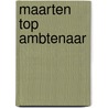 Maarten top ambtenaar by Piet Apol