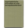 Organisatorische innovaties en vrije beroepsbeoefenaren by F.A.J. van den Bosch