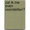 Zal ik me even voorstellen? door E. Reehorst