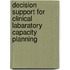 Decision support for clinical labaratory capacity planning
