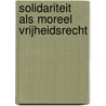 Solidariteit als moreel vrijheidsrecht door D. Pessers