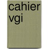 Cahier VGI door Onbekend