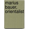 Marius Bauer, orientalist door P. Ankum