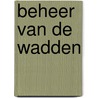 Beheer van de wadden by Phida Wolff