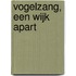 Vogelzang, een wijk apart