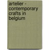 Artelier - Contemporary Crafts in Belgium door Onbekend