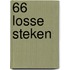 66 Losse Steken