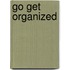 Go get organized