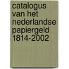 Catalogus van Het Nederlandse Papiergeld 1814-2002 door P. Vercoulen