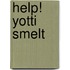 Help! Yotti smelt