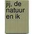 Jij, de natuur en ik