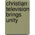 Christian television brings unity