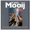 't was Mooij by C. Mooij
