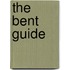 The Bent Guide