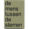 De mens tussen de sterren by H.J.G.L.M. Lamers